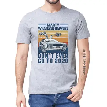 Unisex Smieklīgi Marty Neatkarīgi Notiek, nav Kādreiz Aiziet Līdz 2020. gadam Vintage Vīriešiem ar Īsām Piedurknēm T-Krekls Kokvilnas Dāvanu Top Tee Krekls