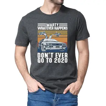 Unisex Smieklīgi Marty Neatkarīgi Notiek, nav Kādreiz Aiziet Līdz 2020. gadam Vintage Vīriešiem ar Īsām Piedurknēm T-Krekls Kokvilnas Dāvanu Top Tee Krekls Attēls 2