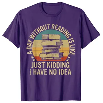 Diena Bez Lasīšanas Ir Kā Grāmata Mīļāko Grāmatu Nerd Bibliotekāra T-Krekls Attēls 2